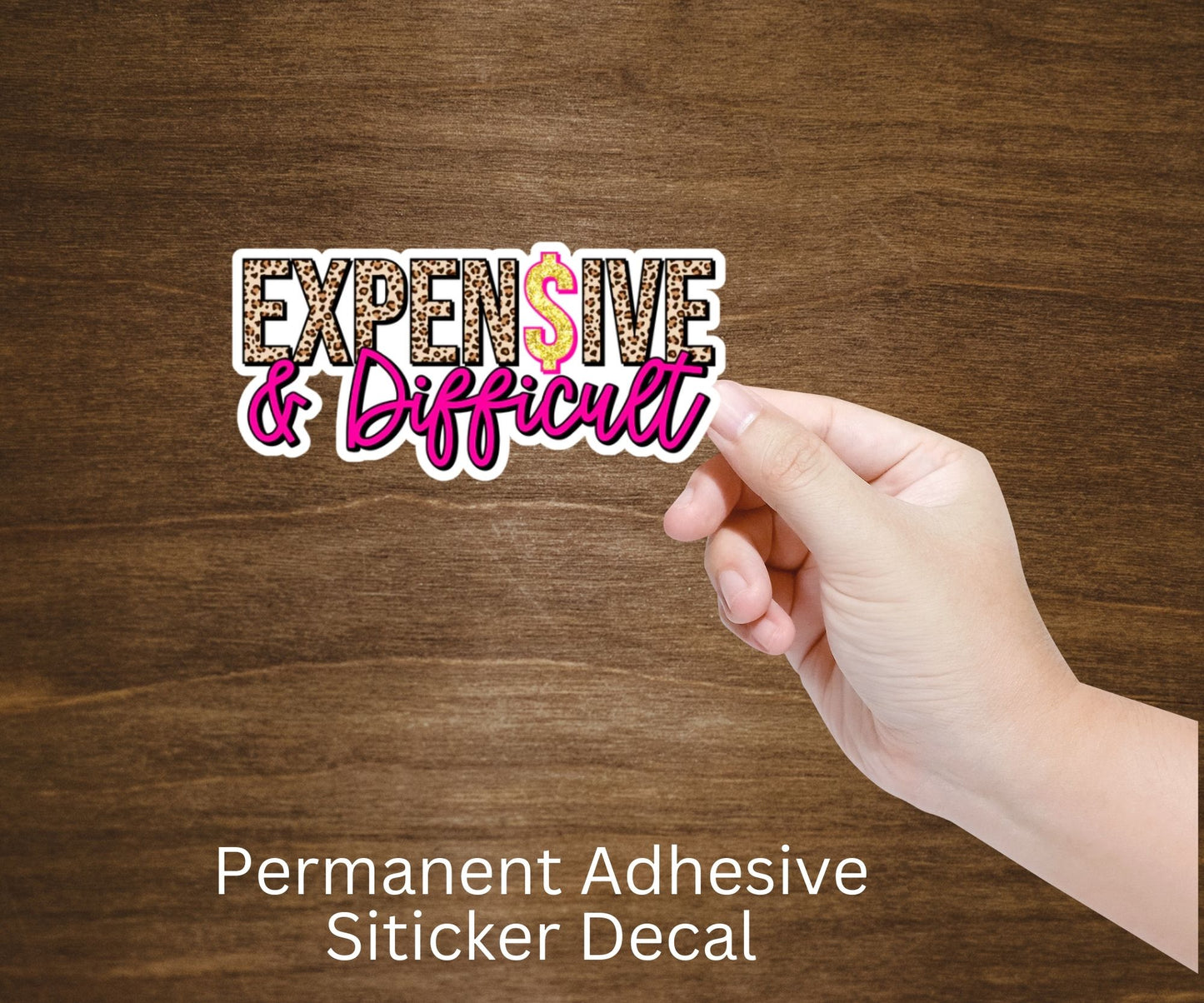 Expensive & Difficult Vinyl Sticker Decal