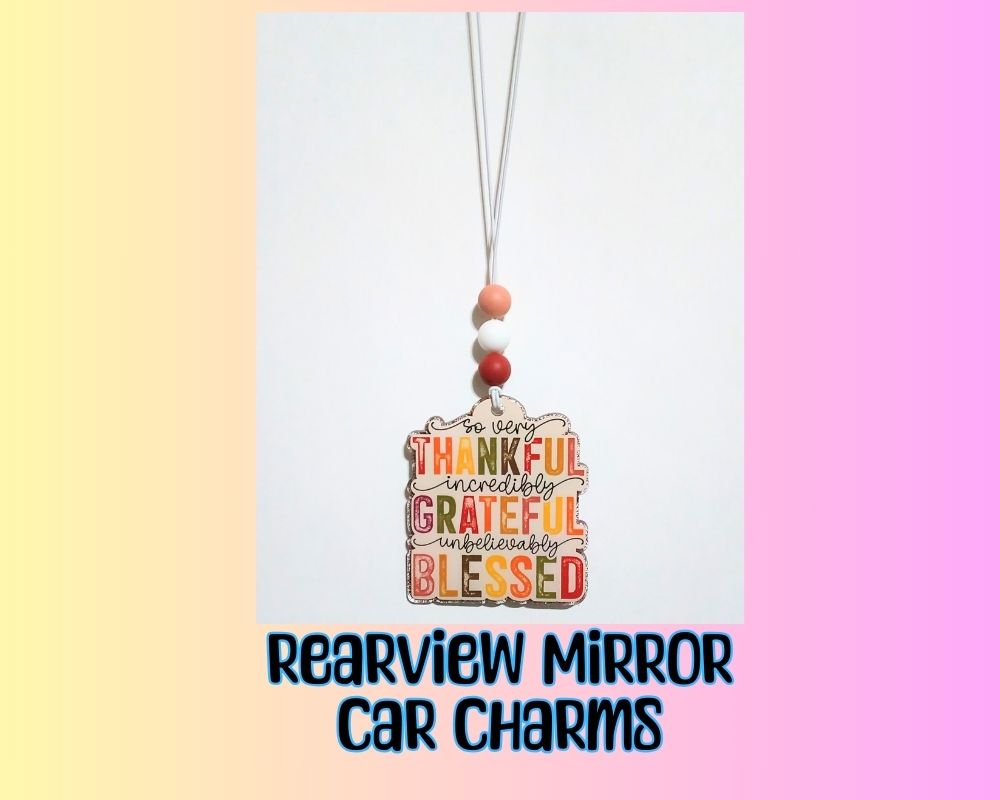 Blessed Thankful Grateful Acrylic Car Charm Rear View Mirror Charm Accessories