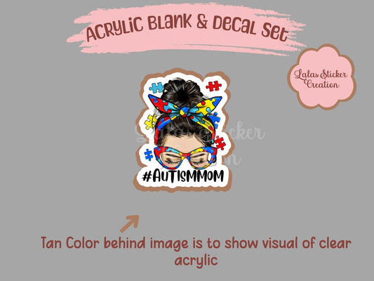 Autism Messy Mom Bun Clear Acrylic Blank & Decal Set