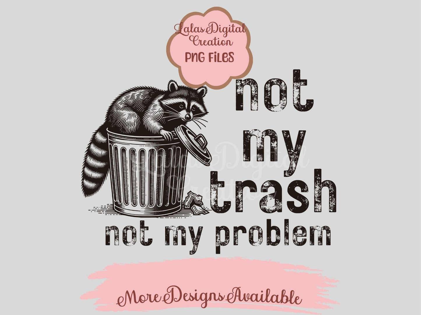 Raccoon Not My Trash Clipart PNG Instant Digital Download