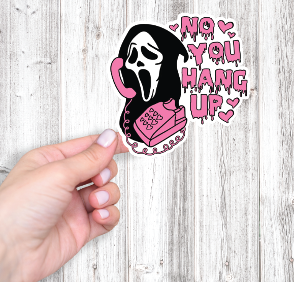 No You Hang Up Vinyl Sticker Decal